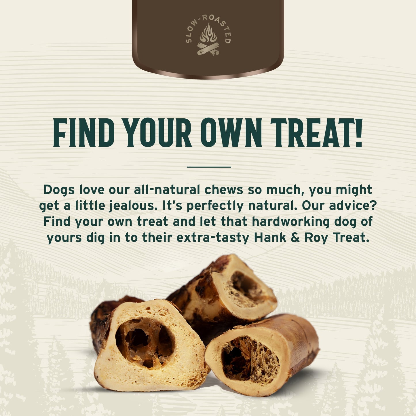 
                  
                    hank & roy - find_your_own_treat - beef_marrow_bones_dog_chews_natural_best_original_treat_agressive_chewers_high_energy_large_dog_breed
                  
                