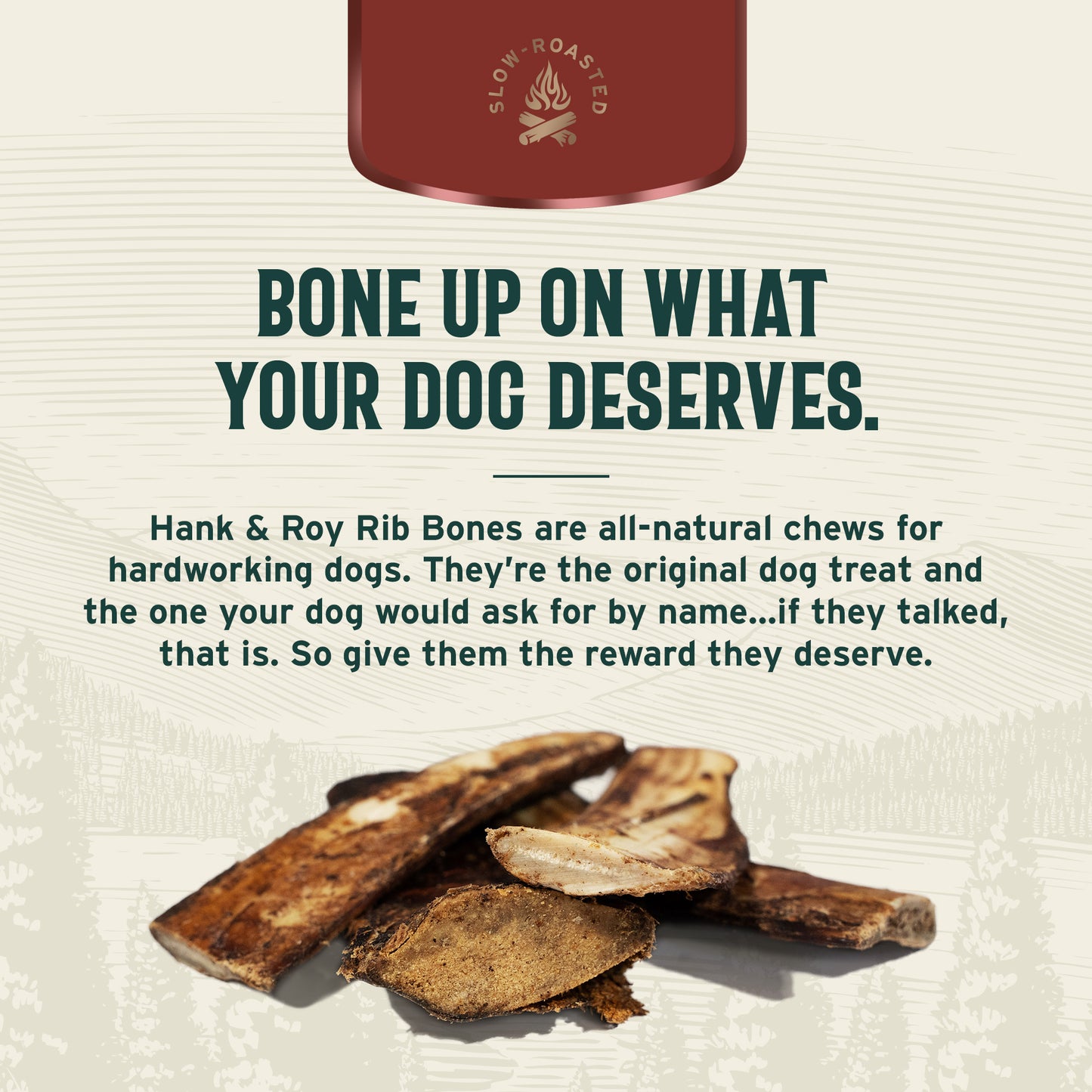 
                  
                    hank & roy - your_dog_deserves - beef_rib_bones_dog_chews_natural_best_original_treat_agressive_chewers_high_energy_large_dog_breed
                  
                